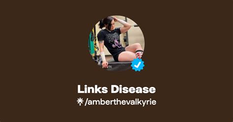 amber the valkyrie|Links Disease .